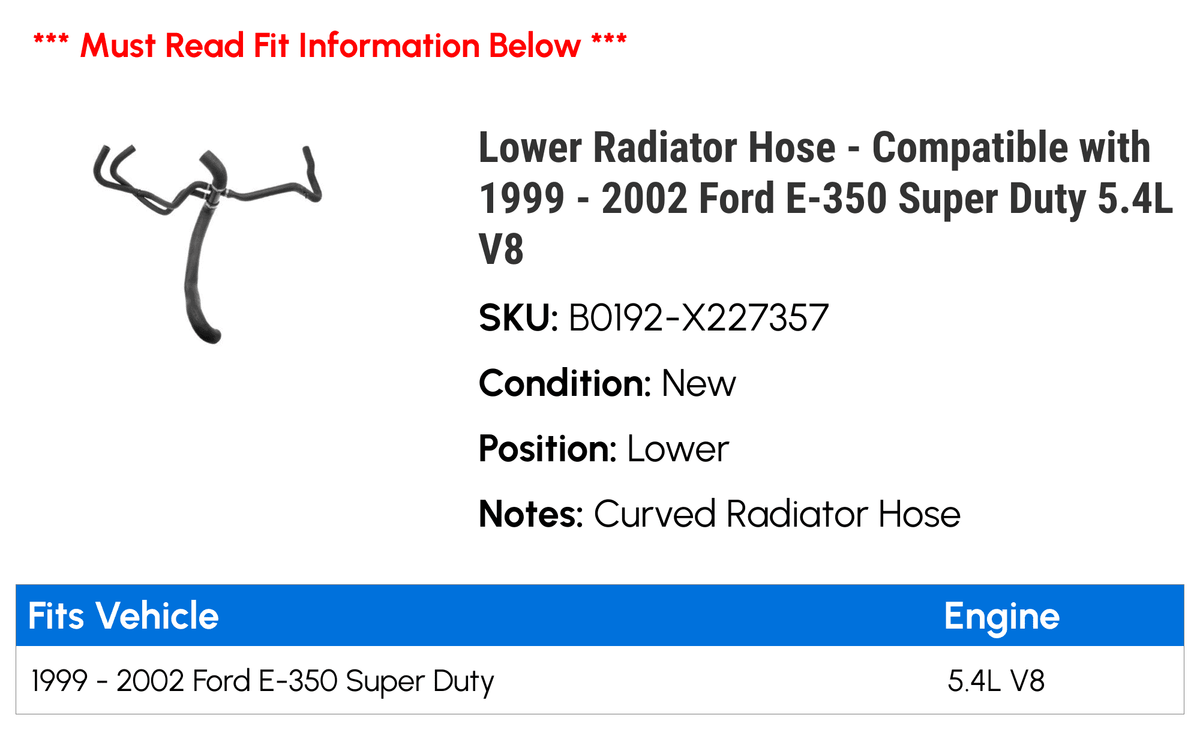 1999 - Lower Duty Super 2000 Hose - Radiator 5.4L with E-350 2002 Ford 2001 V8 Compatible