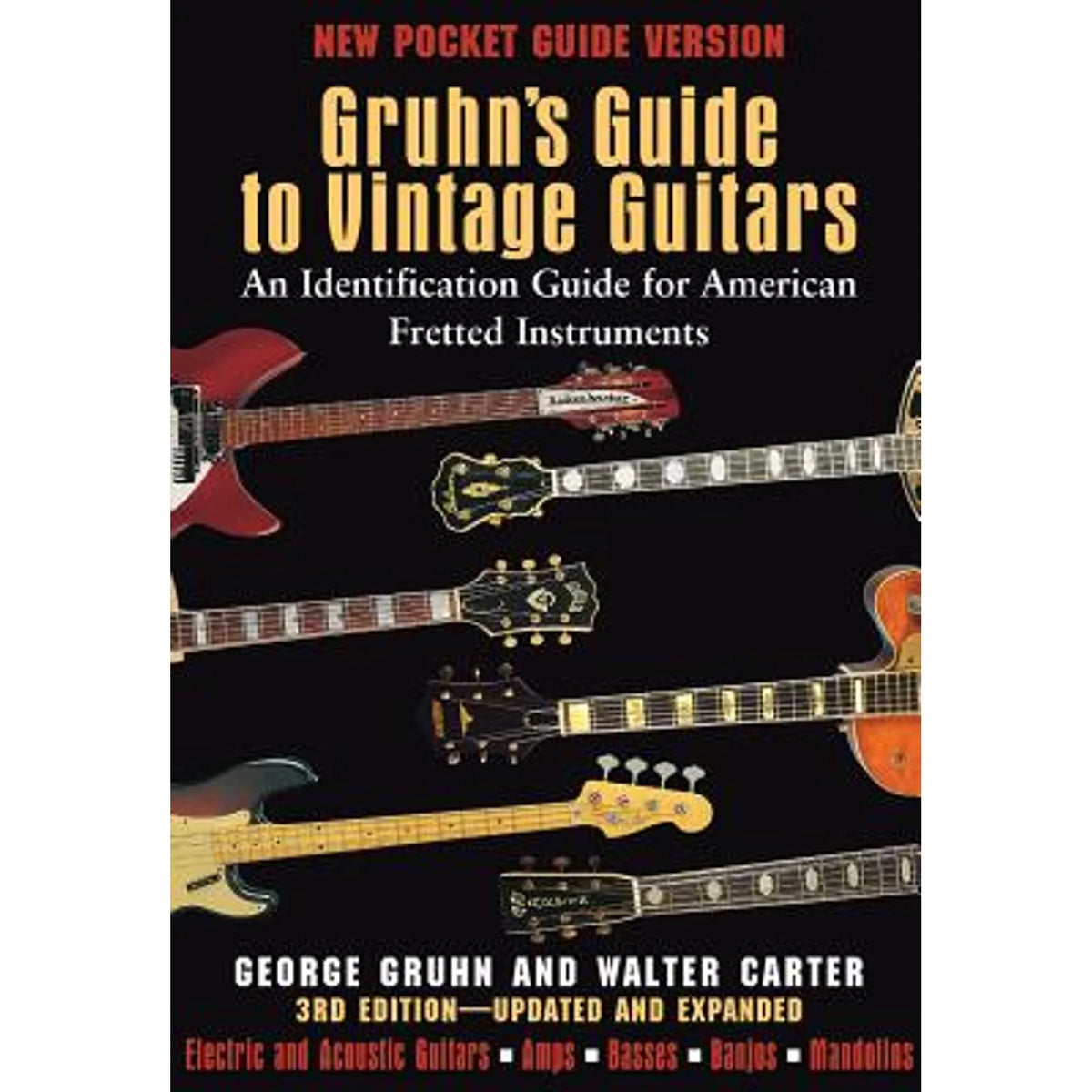 Guide An Gruhn's Instruments Pre-Owned Walter by Guitars: for Vintage 9780879309800) to (Paperback Carter Fretted Identification American